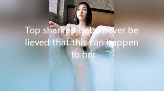 Top sharked babe never believed that this can happen to her