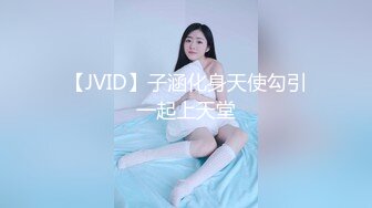 【新片速遞】学生制服妹子，颜值不错，肉肉的妹子 道具刺激外阴，骚气呻吟，手指掰穴，多点刺激高潮