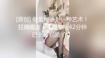 【新片速遞】 近期下海！文静颜值美女！好想有个男人，独自房间自慰，拿出道具大屌抽插，细腰美臀上位骑坐[0.98G/MP4/02:26:29]