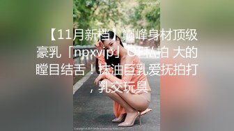 【大鸡吧探花】勇猛大哥连续约战两个小姐姐，丰盈少妇，苗条嫩妹，激情啪啪性欲旺盛体力强悍连续输出