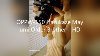 OPPW-150 Harukaze Mayumi Older Brother – HD