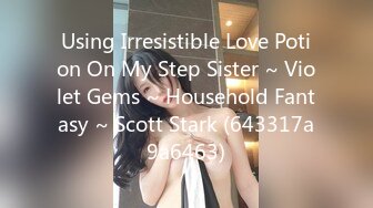 Using Irresistible Love Potion On My Step Sister ~ Violet Gems ~ Household Fantasy ~ Scott Stark (643317a9a6463)