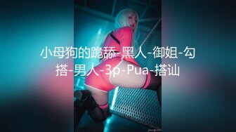 【新片速遞】  女神颜值美少女！近期下海操逼！5小时炮友激情，抓起屌贪婪吸吮，骑乘位爆操嫩穴[3.56G/MP4/05:00:59]