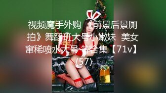 【龟先入洞】小仙女态度好，软了还能给你再搞硬，蜂腰翘臀，极品身材，爆操香艳，撸管必备！