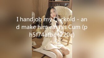 I handjob my Cuckold - and make him eat his Cum (ph5f74afbdc220c)