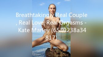 Breathtakingly Real Couple, Real Love, Real Orgasms - Kate Marley (6530238a34817)